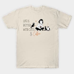 Life is Better with Cats and Coffee T-Shirt